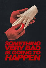 Something Very Bad Is Going to Happen